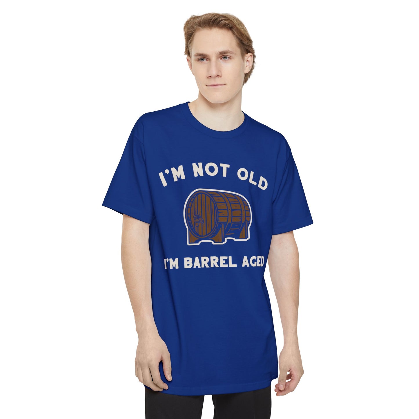 I'm Not Old I'm Barrel Aged Unisex Tee