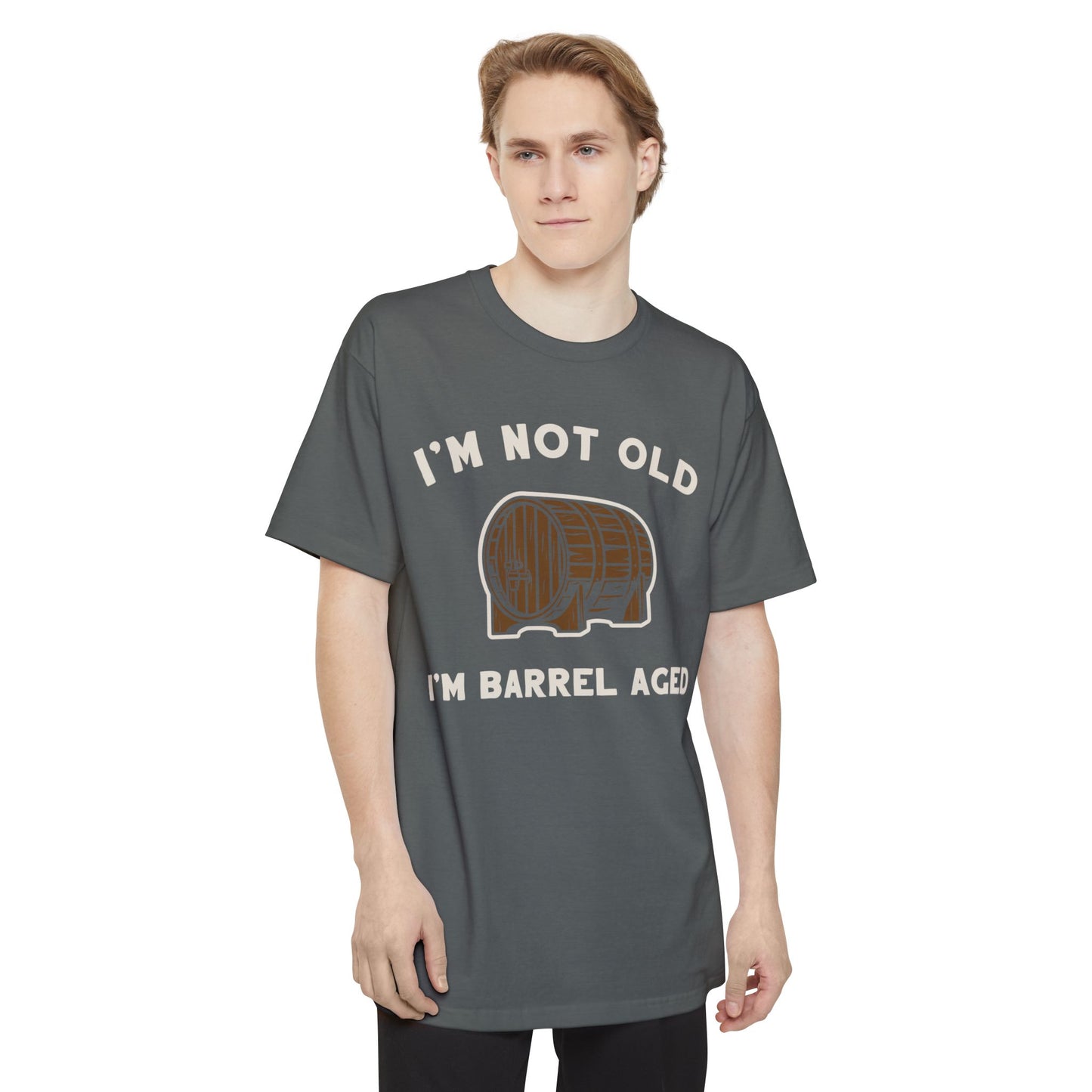 I'm Not Old I'm Barrel Aged Unisex Tee