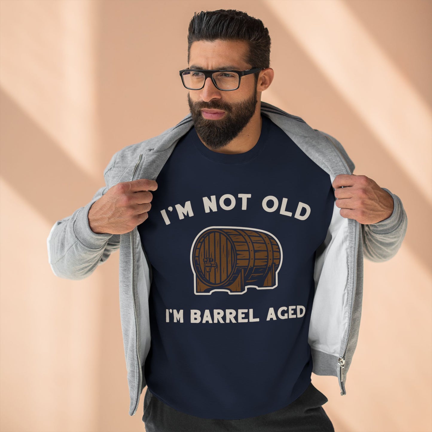 I'm Not Old I'm Barrel Aged Unisex Premium Crewneck Sweatshirt