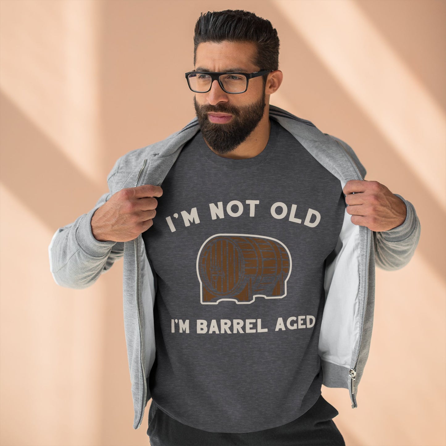 I'm Not Old I'm Barrel Aged Unisex Premium Crewneck Sweatshirt