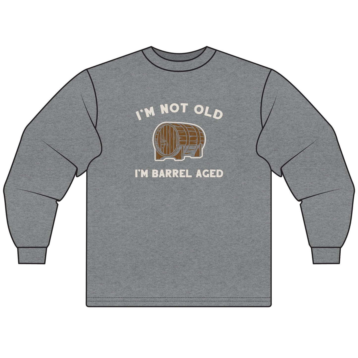 I'm Not Old, I'm Barrel Aged Long Sleeve T-Shirt - Perfect for Birthdays, Wine Lovers, Aging Gracefully, Humorous Gift